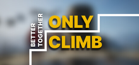 只有攀爬Only Climb: Better Together