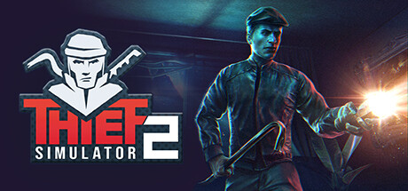 小偷模拟器/窃贼模拟器/盗贼模拟/Thief SimulatorThief Simulator 2: Prologue小偷模拟器2