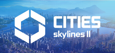 Cities: Skylines II 城市天际线二/城市天际线2终极版 都市天际线